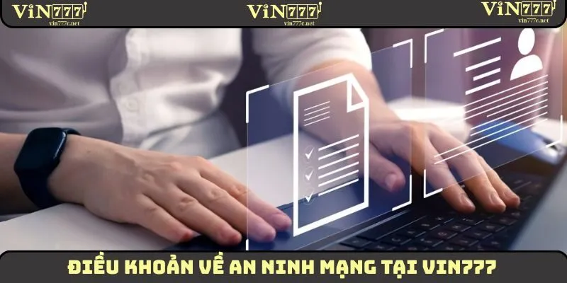 Điều khoản về an ninh mạng tại VIN777