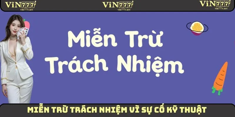 Miễn trừ trách nhiệm vì sự cố kỹ thuật