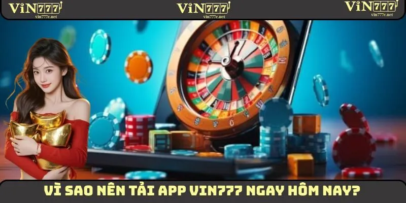 Tải App VIN777 - Hướng Dẫn Thực Hiện Trên Từng Loại Thiết Bị 1 Những điểm vô cùng nổi bật khi thực hiện tải app VIN777